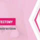 Understanding Nipple Sparing Mastectomy with Reconstruction