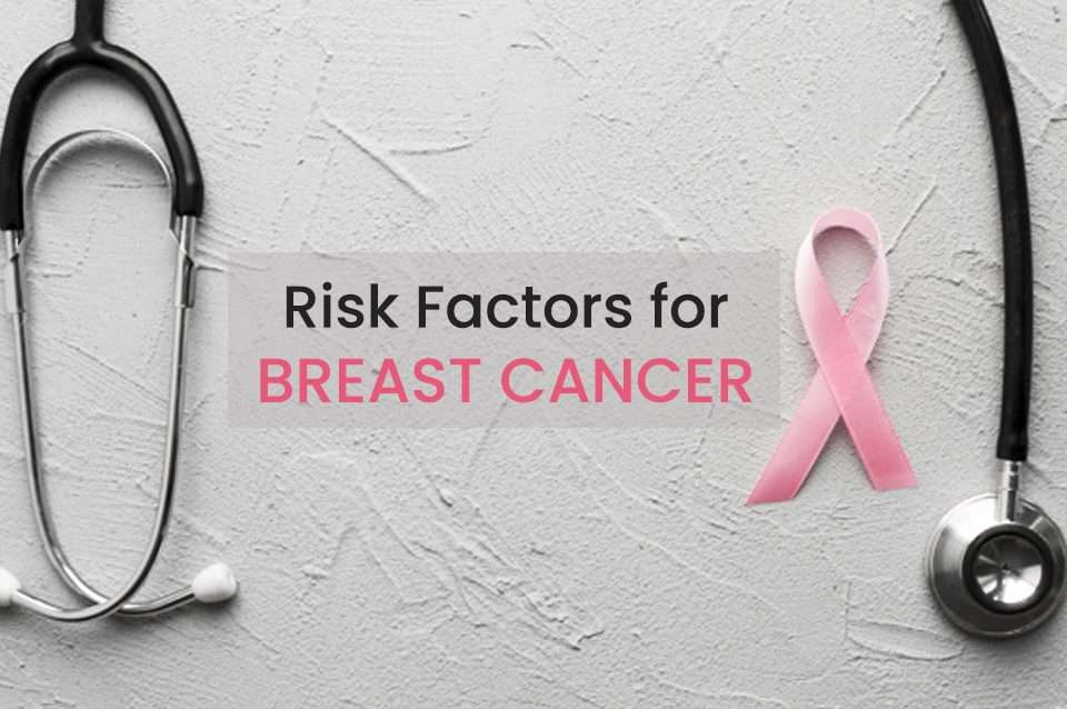 Risk Factors Of Breast Cancer You Cannot Change