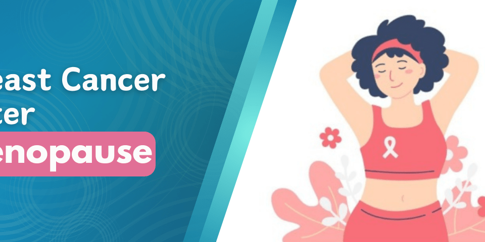 Breast Cancer After Menopause