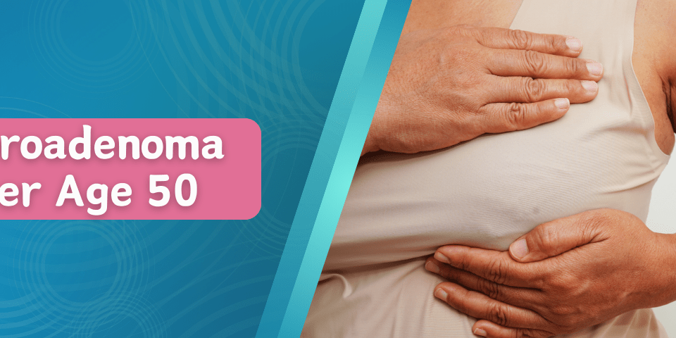 Fibroadenoma Over Age 50