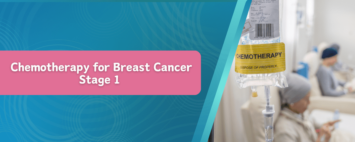 Chemotherapy for Breast Cancer Stage 1
